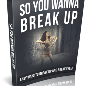 So You Wanna Break Up
